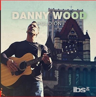 Cover for Danny Wood · Hold On-Wood,Danny (CD) (2015)