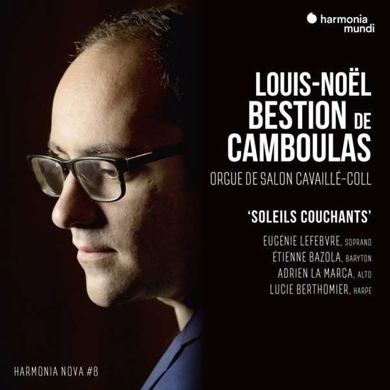 Cover for Louis-noel Bestion De Camboulas / Eugenie Lefebvre / Etienne Bazola / Adrien La Marca · Louis-Noel Bestion De Camboulas: Soleils Couchants - Harmonia Nova #8 (CD) (2019)