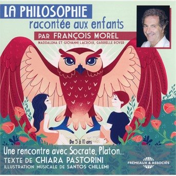Philosophie Raconte Enfants - Pastorini / Morel - Musiikki - FREJ - 3448960290524 - perjantai 3. tammikuuta 2020
