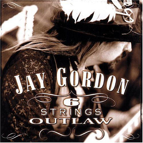 Cover for Jay Gordon · 6 Strings Outlaw (CD) (2003)