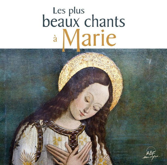 Cover for Collectif · Plus Beaux Chants A Marie (Les) / Various (CD)