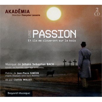 Die Passion - Francois Lasserre - Musik - Bayard - 3560530843524 - 10. februar 2015
