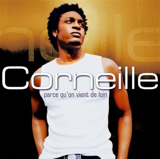 Cover for Corneille · Parce qu'on vient de loin (CD) (2017)