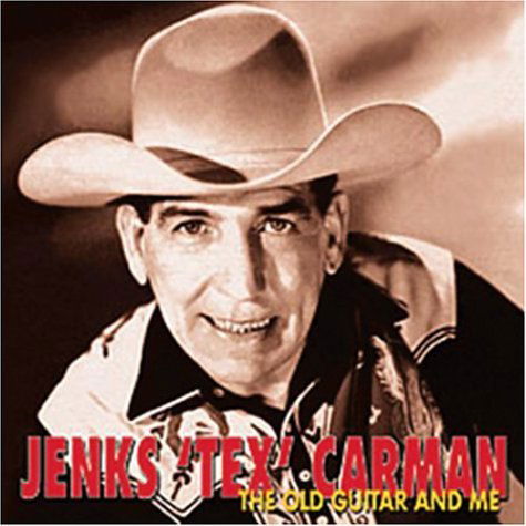 Jenks Tex Carman · Old Guitar & Me (CD) (2004)