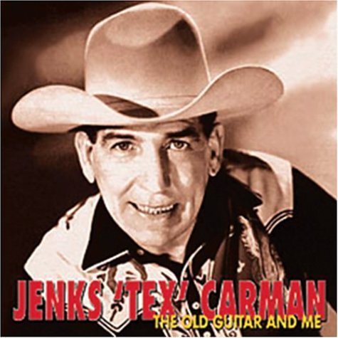 Cover for Jenks Tex Carman · Old Guitar And Me (CD) (2004)