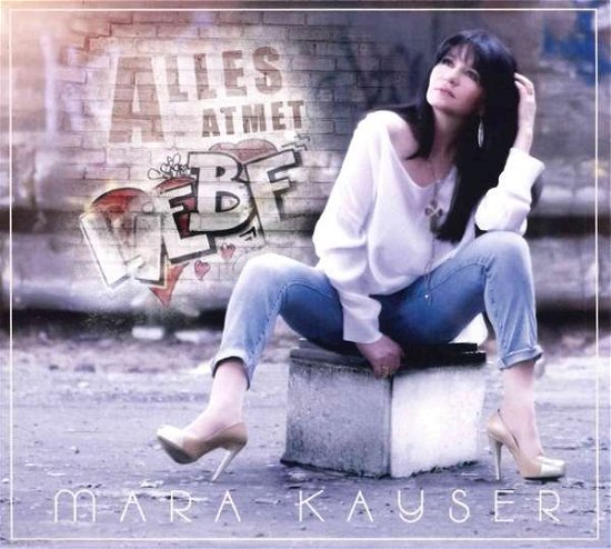 Cover for Mara Kayser · Alles Atmet Liebe (CD) (2015)