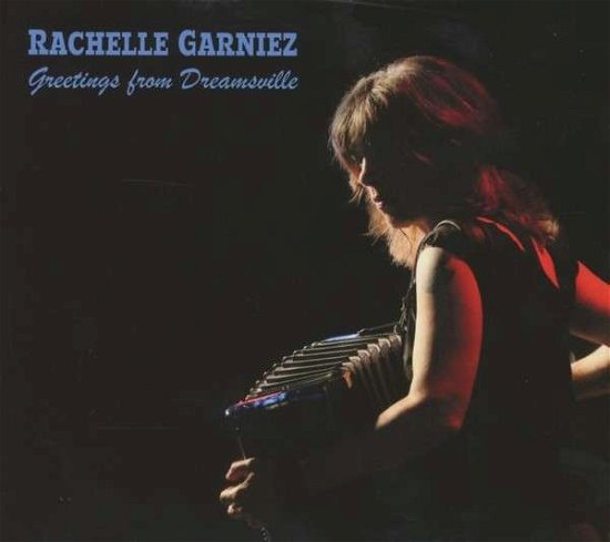 Cover for Rachelle Garniez · Greetings From My Dreamville (CD) [Digipak] (2013)
