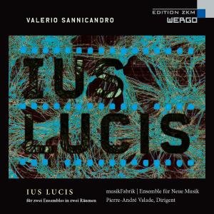 Sannicandro: Ius Lucis - Musikfabrik - Muzyka - WERGO - 4010228206524 - 1 lipca 2011