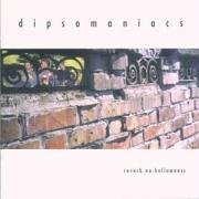 Dipsomaniacs · Reverb No Hollowness (CD) (1999)