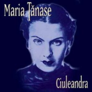 Ciuleandra - Maria Tanase - Music - ORIENTE - 4025781103524 - November 22, 2001