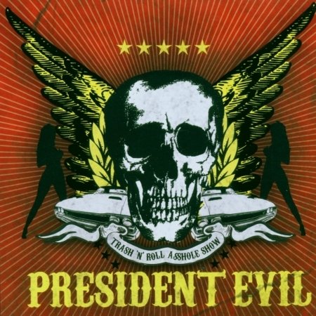 Cover for President Evil · Trash'n'roll Asshole Show (CD) (2006)