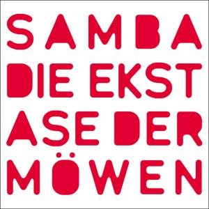 Cover for Samba · Die Ekstase Der Moewen (CD) (2011)