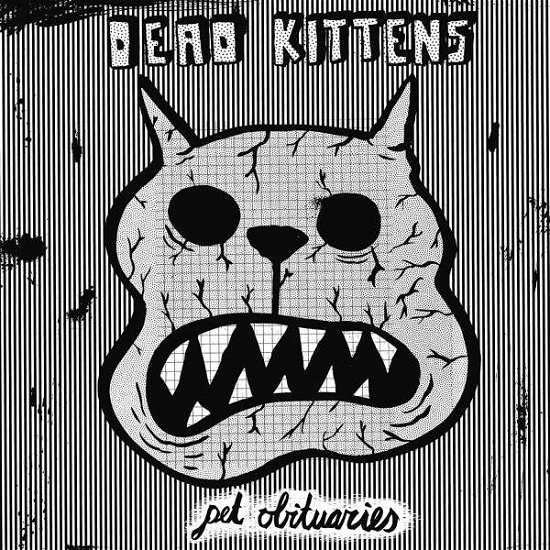 Pet Obituaries - Dead Kittens - Musique - NOISOLUTION - 4051579006524 - 2 février 2018