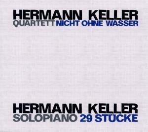 Cover for Hermann Keller Quartett · Nicht Ohne Wasser (CD) (2018)