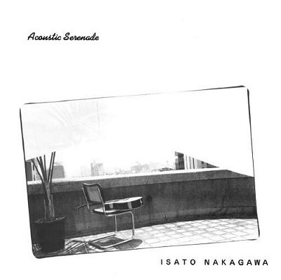 Cover for Isato Nakagawa · Acoustic Serenade (CD) [Japan Import edition] (2023)