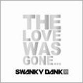 Cover for Swanky Dank · The Love Was Gone... (CD) [Japan Import edition] (2012)