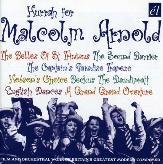 Hurrah for Malcolm Arnold - Arnold Malcolm - Musik - El - 5013929309524 - 22. januar 2007
