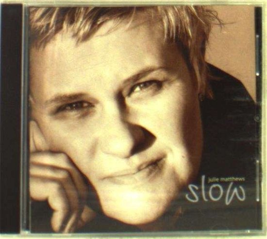 Cover for Julie Matthews · Slow (CD) (2004)