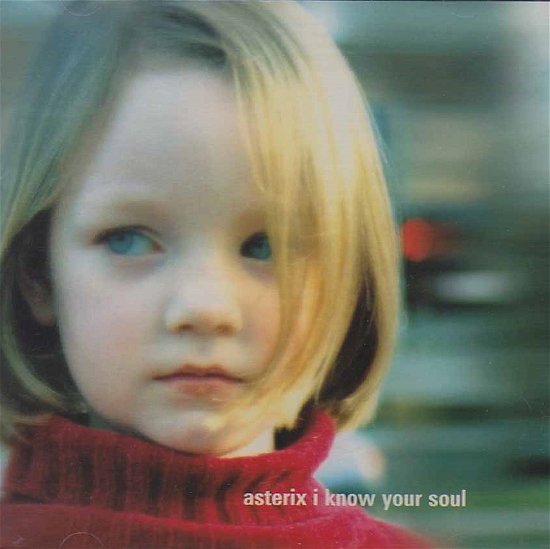 Cover for Asterix · Asterix-i Know Your Soul (CD)