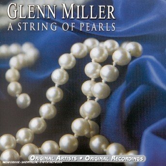 A String Of Pearls - Glenn Miller - Musik - PIE - 5038456121524 - 19. Juli 2000