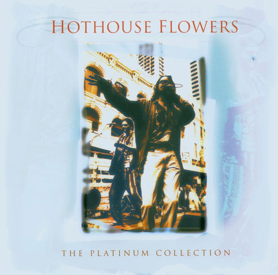 Cover for Hothouse Flowers · The Platinum Collection (CD) [Remastered edition] (2006)