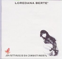 Cover for Berte' Loredana · Un Pettirosso Da Combattimento (CD)