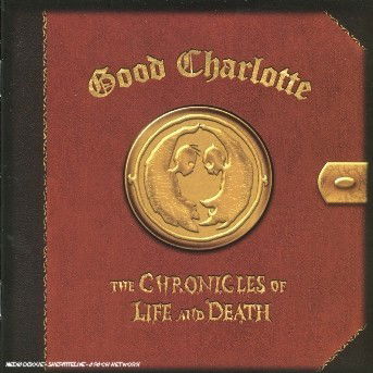 Cover for Good Charlotte · The Chronicles of Life and Dea (CD) (2005)