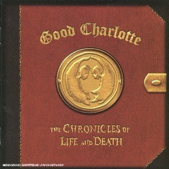 Cover for Good Charlotte · Good Charlotte-chronicles of Life &amp; Death: Life V. (CD) (2004)