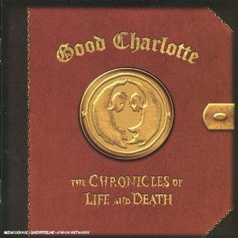 Cover for Good Charlotte · Good Charlotte-chronicles of Life &amp; Death: Life V. (CD) (2005)