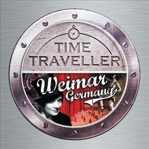Cover for Time Traveller:Weimar Germany (CD) [Limited edition] (2016)
