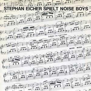 Stephan Eicher Spielt Noise Boys - Stephan Eicher - Music - BORN BAD - 5414939019524 - June 5, 2012