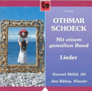 Cover for O. Schoeck · Mit Einem Gemalten Band (CD) (2004)