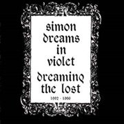 Dreaming The Lost 1992-1996 - Simon Dreams In Violet - Musik - SWISSDARKNIGHTS - 8016670119524 - 28. september 2018