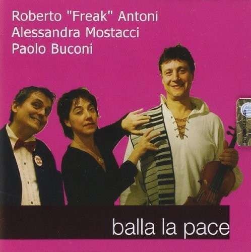 Cover for Roberto,antoni &amp; Mostacci Alessandra · Balla La Pace (CD) (2014)