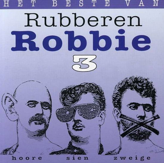 Het Beste Van 3 - Rubberen Robbie - Musik - RED BULLET - 8712944066524 - 27. Juli 2000