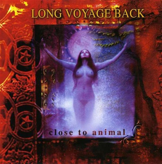 Cover for Long Voyage Back · Close to Animal (CD) (2003)
