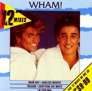 Cover for Wham! · Twelve Inch Mixes (CD) (1997)