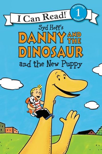 Danny and the Dinosaur and the New Puppy - I Can Read Level 1 - Syd Hoff - Kirjat - HarperCollins Publishers Inc - 9780062281524 - maanantai 2. maaliskuuta 2020