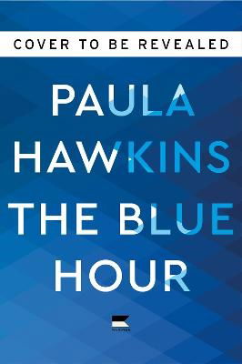 Cover for Paula Hawkins · The Blue Hour (Bound Book) (2024)