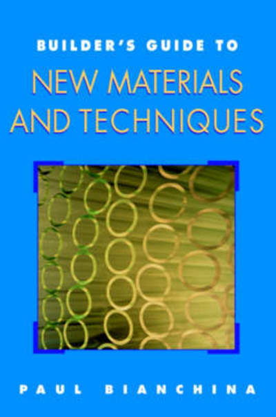 Cover for Paul Bianchina · Builder's Guide to New Materials and Techniques (Paperback Book) (1997)