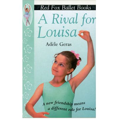 Cover for Adele Geras · A Rival For Louisa: Red Fox Ballet Book 4 - Little Swan Ballet (Paperback Book) (1997)