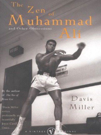 The Zen Of Muhammad Ali: and Other Obsessions - Davis Miller - Books - Vintage Publishing - 9780099429524 - January 3, 2002