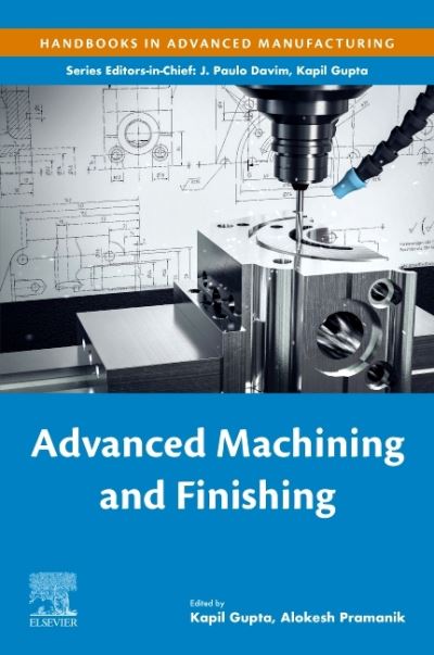 Cover for Advanced Machining and Finishing - Handbooks in Advanced Manufacturing (Paperback Book) (2021)