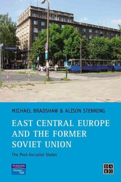 Cover for Michael Bradshaw · East Central Europe and the former Soviet Union: The Post-Socialist States - Developing Areas Research Group (Taschenbuch) (2004)