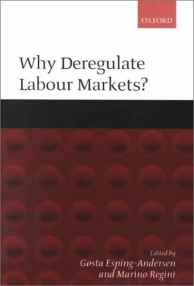 Cover for Gos Esping-andersen · Why Deregulate Labour Markets? (Taschenbuch) (2000)