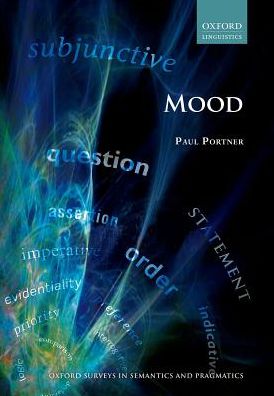 Cover for Portner, Paul (Professor of Linguistics, Professor of Linguistics, Georgetown University) · Mood - Oxford Surveys in Semantics and Pragmatics (Hardcover Book) (2018)