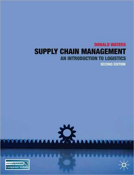 Supply Chain Management: An Introduction to Logistics - Donald Waters - Libros - Bloomsbury Publishing PLC - 9780230200524 - 30 de diciembre de 2008