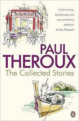 Cover for Paul Theroux · The Collected Stories: World's End; Sinning with Annie; Jungle Bells; the Consul's File; the London Embassy; (Paperback Bog) (2011)
