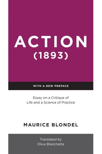 Cover for Maurice Blondel · Action (1893): Essay on a Critique of Life and a Science of Practice (Paperback Book) [With a new preface edition] (2021)
