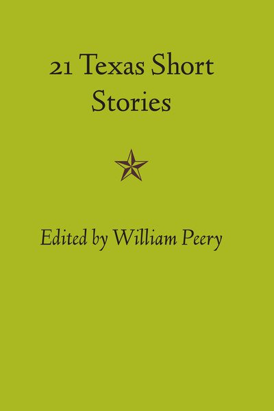 Twenty-one Texas Short Stories - William Peery - Books - University of Texas Press - 9780292734524 - 1954